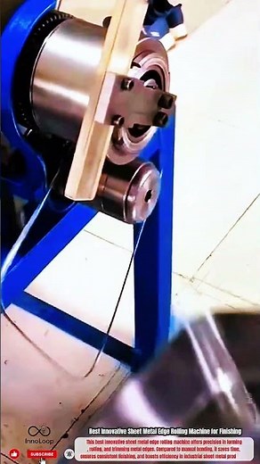 Best Innovative Sheet Metal Edge Rolling Machine for Finishing