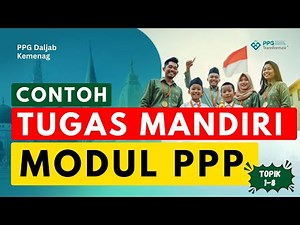 INDEPENDENT ASSIGNMENT PPP MODULE | PPG KEMENAG 2025