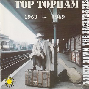 Top Topham - Lookin Down The Backtracks 1963 - 1969