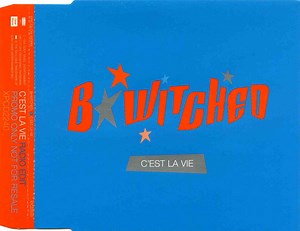 B*Witched - C'est La Vie
