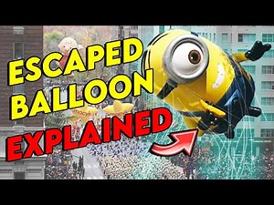 Minion Floats Away at Macy's Thanksgiving Parade EXPLAINED
