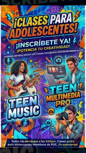 `ATENCIÓN PADRES DE ADOLESCENTES` ☑️ `TEEN MUSICA` Clases de musica; Piano, canto, bateria, guitarra y violin. ☑️ `TEEN MULTIMEDIA PRO` Clases de Produccion Autovisual; fotografia, video, edicion, diseño grafico. Creatividad y tecnologia, para comunicar/transmitir un mensaje en *Producción Audiovisual. ✴️ DONDE⁉️ En la iglesia PDC, en el santuario. ✴️ CUANDO Y A QUE HORAS⁉️ YA!!! Los Domingos a las 3pm a 3:50pm. Deben estar 5 a 10mn. Antes de las 3pm... ✴️REQUISITOS ‼️ ✔️Es gratis, de vez en cua