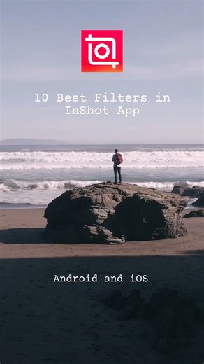 10 Best Filters in InShot App | Android and iOS