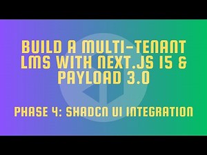 Multi-Tenant LMS with Payload CMS 3: Adding ShadCN Components & Building the Login Page (Phase 4)
