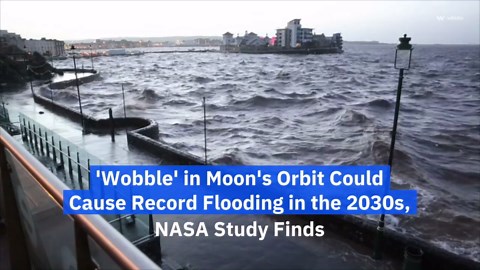 Nasa study predicts record flooding in 2030s due to Moon's 'wobble'