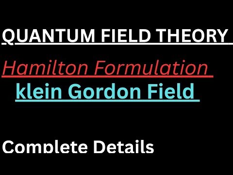 Hamiltonian Formulation of Klein Gordon Field|| Quantum field theory basics || Part -1 |