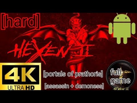Hexen 2:portals of prathoris android [4k 60fps] (full game)