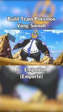 Pokemon Empoleon (Emperte) - Build Team Pokemon Vủng Sinnoh (P.1)