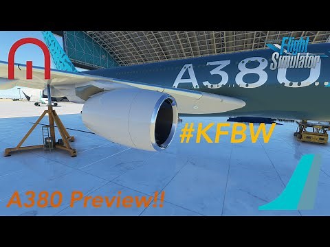 Microsoft Flight Simulator - KFBW A380 Preview!! - FlyByWire