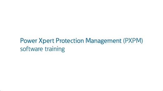 Power Xpert Protection Management (PXPM) software training - Metering, monitoring and protection - Eaton videos