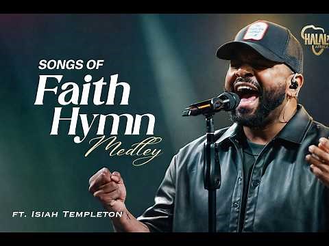 Songs of Faith Hymn Medley ft Isaiah Templeton | Live Worship Experience
