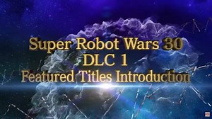 What Series will be added in Super Robot Wars 30 DLC 1