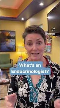 What's an Endocrinologist???