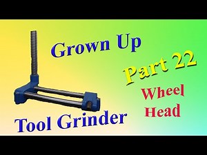 Building A Grown Up Quorn Tool & Cutter Grinder: Part 22, The Wheel Head