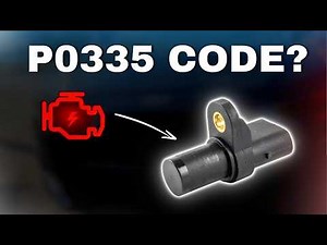 P0335 Code: Watch This Before Replacing The Crankshaft Position Sensor