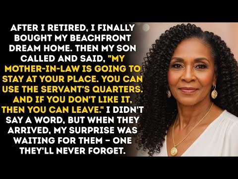Son & Daughter-in-Law Tried to Kick Me Out of My Beachfront Home. My Comeback Left Them Speechless.