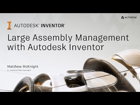 Large Assembly Management with Autodesk Inventor - Part 1