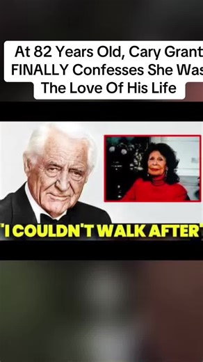 At 82 Years Old, Cary Grant FINALLY Confesses She Was The Love Of His Life