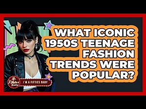 What Iconic 1950s Teenage Fashion Trends Were Popular? - Im a 50s Baby
