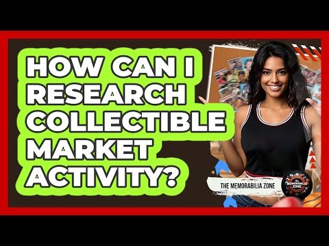 How Can I Research Collectible Market Activity?