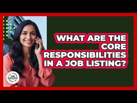 What Are The Core Responsibilities In A Job Listing?