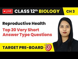 Reproductive Health - Top 20 Very Short Answer Type Questions | Class 12 Biology Chapter 3 | LIVE