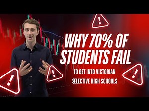Why 70% Of Students Fail The VIC Selective Entry Exam - Tips From A Past Selective School Student