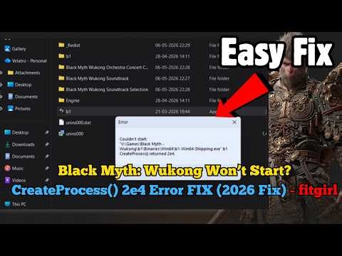 Black Myth: Wukong Won’t Start? CreateProcess() 2e4 Error FIX (2026 Fix) - fitgirl
