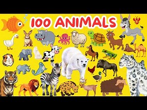 Learn 100 Animals for Kids | Animal Names and Sounds | Educational Video