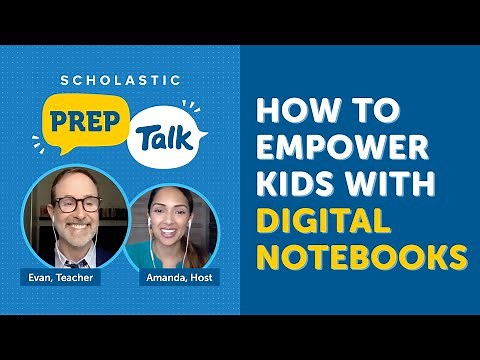 #ScholasticPrepTalk Episode 3: How to Empower Kids With Digital Notebooks