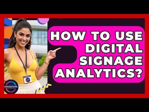 How To Use Digital Signage Analytics? - Conventions Network
