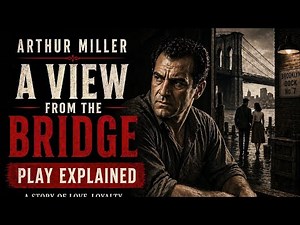 A View from the Bridge by Arthur Miller | Play Explained