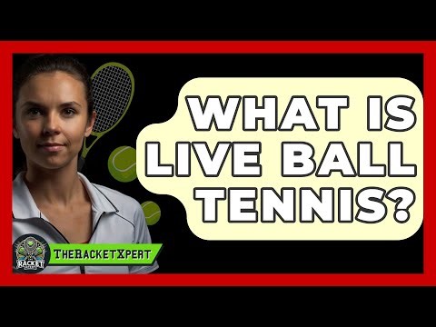 What Is Live Ball Tennis? - The Racket Xpert