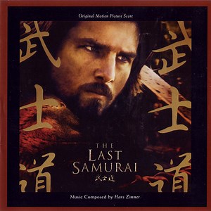Hans Zimmer - The Last Samurai: Original Motion Picture Score