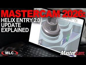 Mastercam 2026: Helix Entry 2.0 Update Explained | Revolutionizing CNC Machining