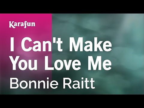 I Can't Make You Love Me - Bonnie Raitt | Karaoke Version | KaraFun
