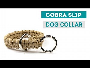 COBRA SLIP COLLAR PARACORD TUTORIAL *UPDATED VERSION*