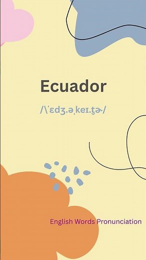 How to Pronounce Ecuador | English Guide