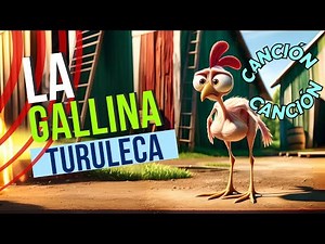 “La gallina turuleca” canción y letra infantil. La gallina Turuleta es un caso singular