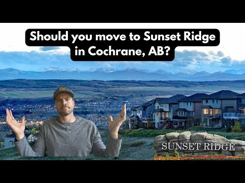 Should You Move To Sunset Ridge, The Best Neighbourhood In Cochrane Alberta?