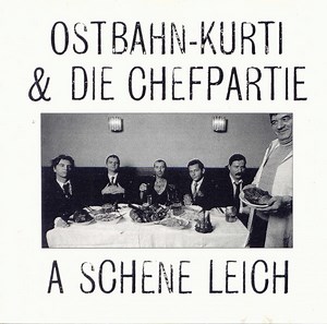 Ostbahn-Kurti & Die Chefpartie - A Schene Leich