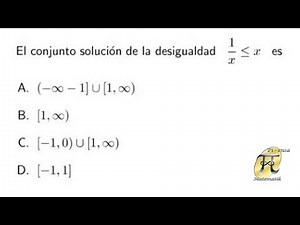 Solución de inecuaciones - Examen de Admisión Universidad Nacional de Colombia