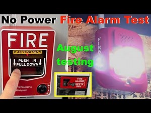 No Power Fire Alarm System Testing! August Emergency Testing.