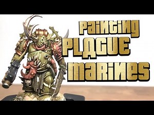 How to Paint: Plague Marines - Warhammer 40k