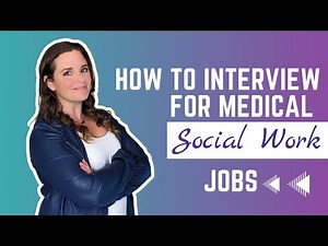 How to Interview for Medical Social Work Jobs