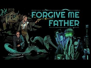Forgive Me Father - Amazingly Animated Eldritch Apocalypse FPS