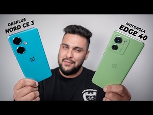 Clear Advice - Moto Edge 40 vs OnePlus Nord CE 3