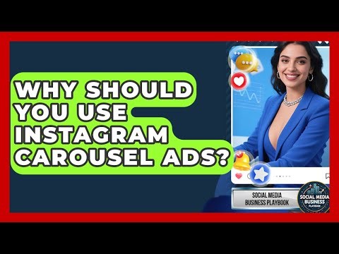 Why Should You Use Instagram Carousel Ads? - Social Media Business Playbook