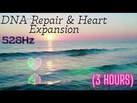 528Hz DNA Repair & Heart Expansion | 3 Hours | Ocean Waves Session