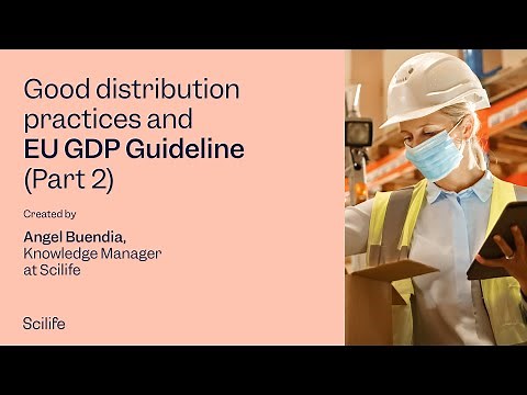 Good Distribution Practices GDP and the EU GDP Guideline Part 2